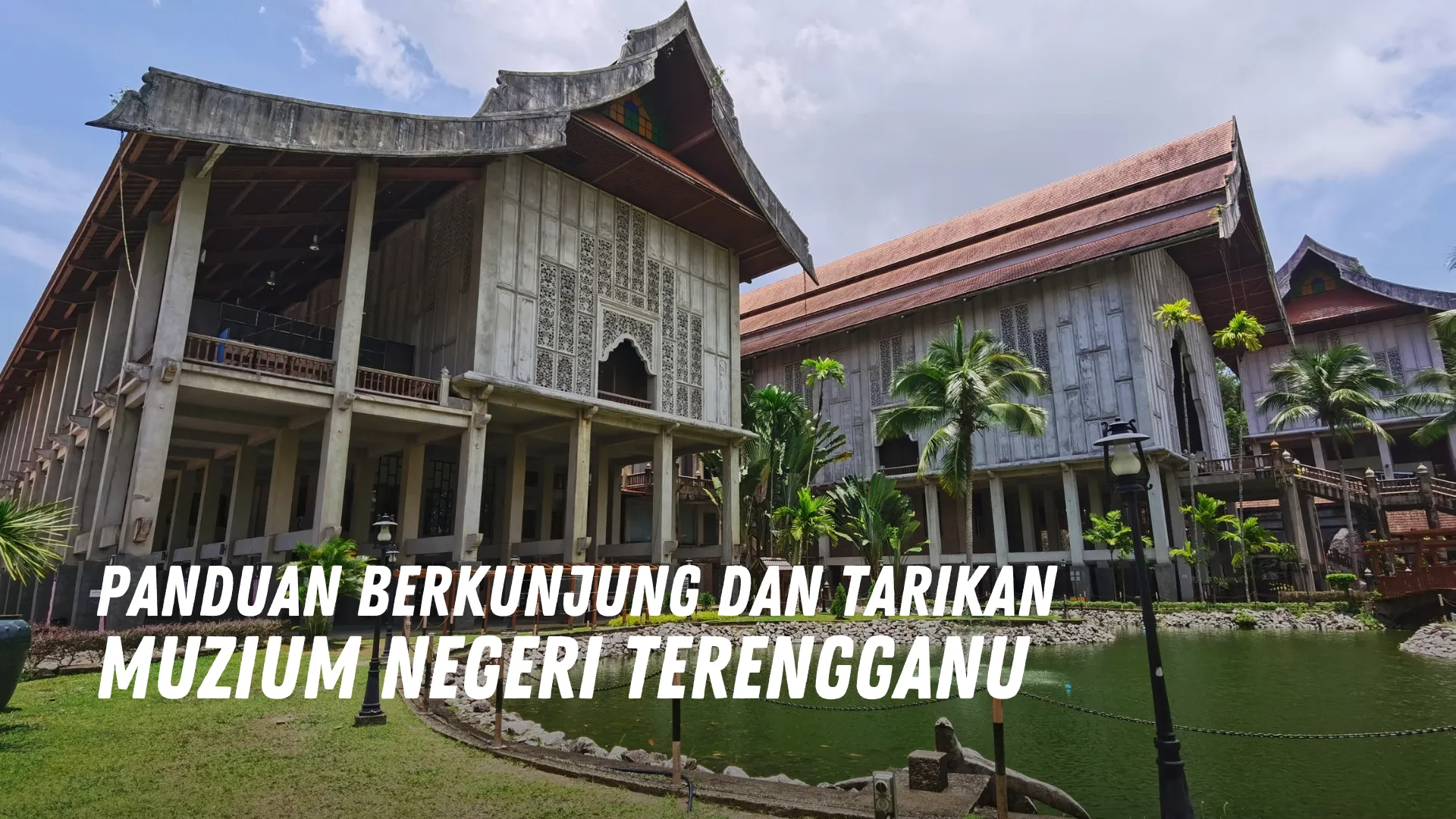 Review Muzium Negeri Terengganu Malaysia