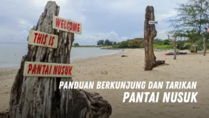 Review Pantai Nusuk Malaysia