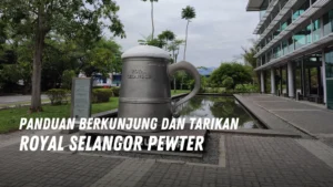 Review Royal Selangor Pewter Malaysia