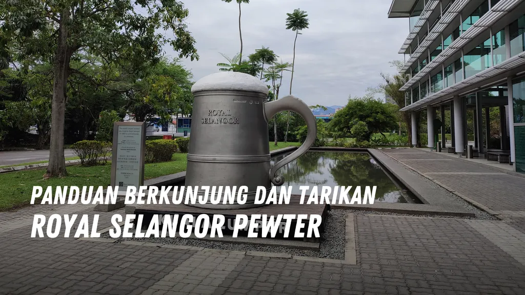 Review Royal Selangor Pewter Malaysia