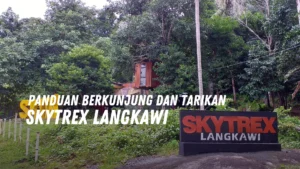 Review SkyTrex Langkawi Malaysia