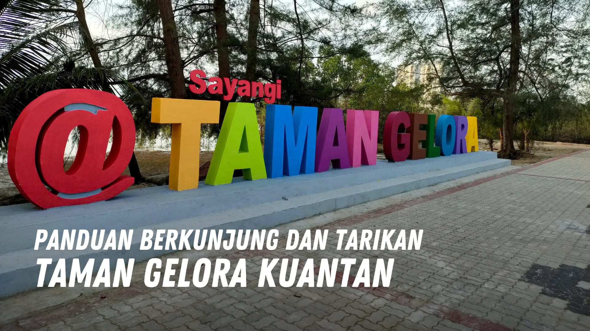 Review Taman Gelora Kuantan Malaysia