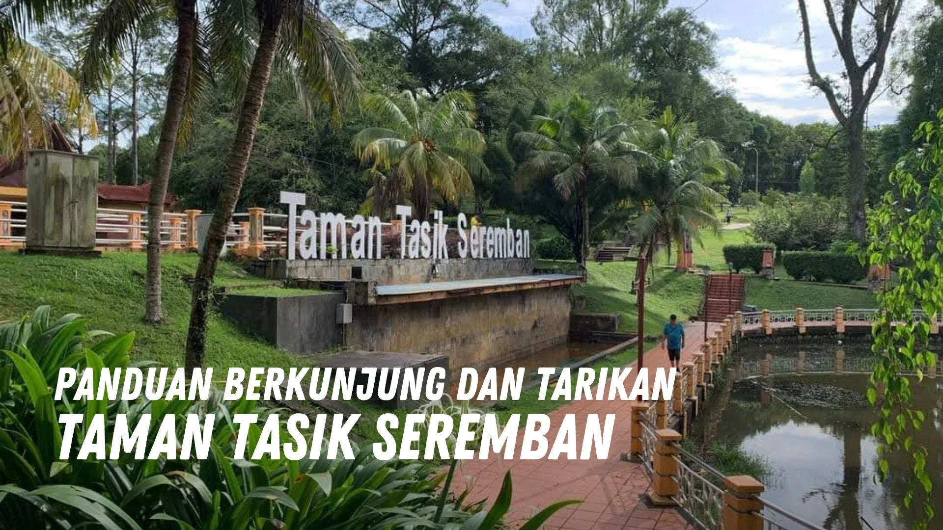 Review Taman Tasik Seremban Malaysia