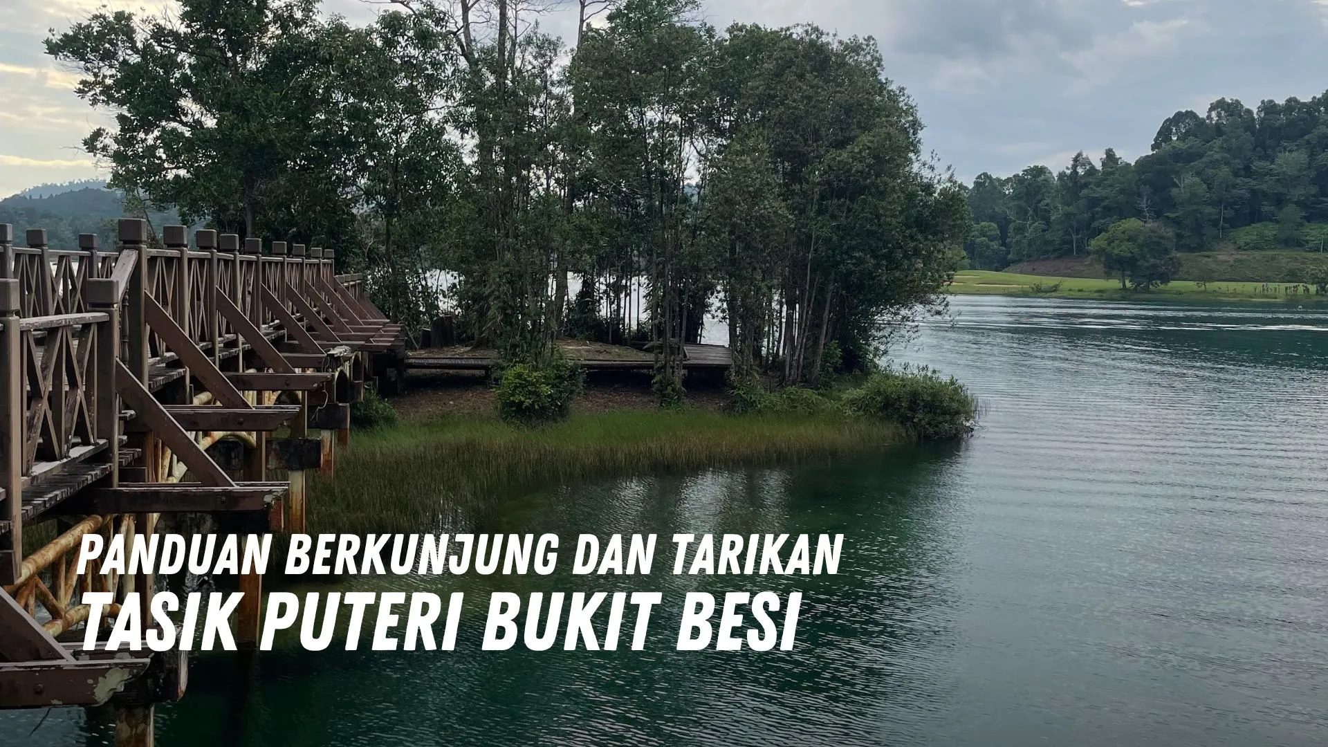 Review Tasik Puteri Bukit Besi Malaysia