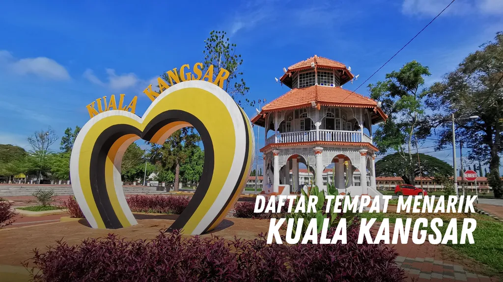 Review Tempat Menarik di Kuala Kangsar Malaysia