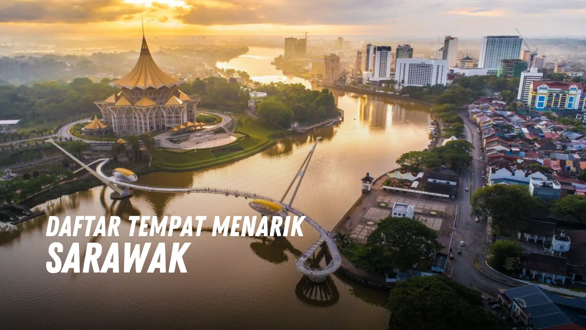 Evaluate Tempat Menarik di Sarawak Malaysia
