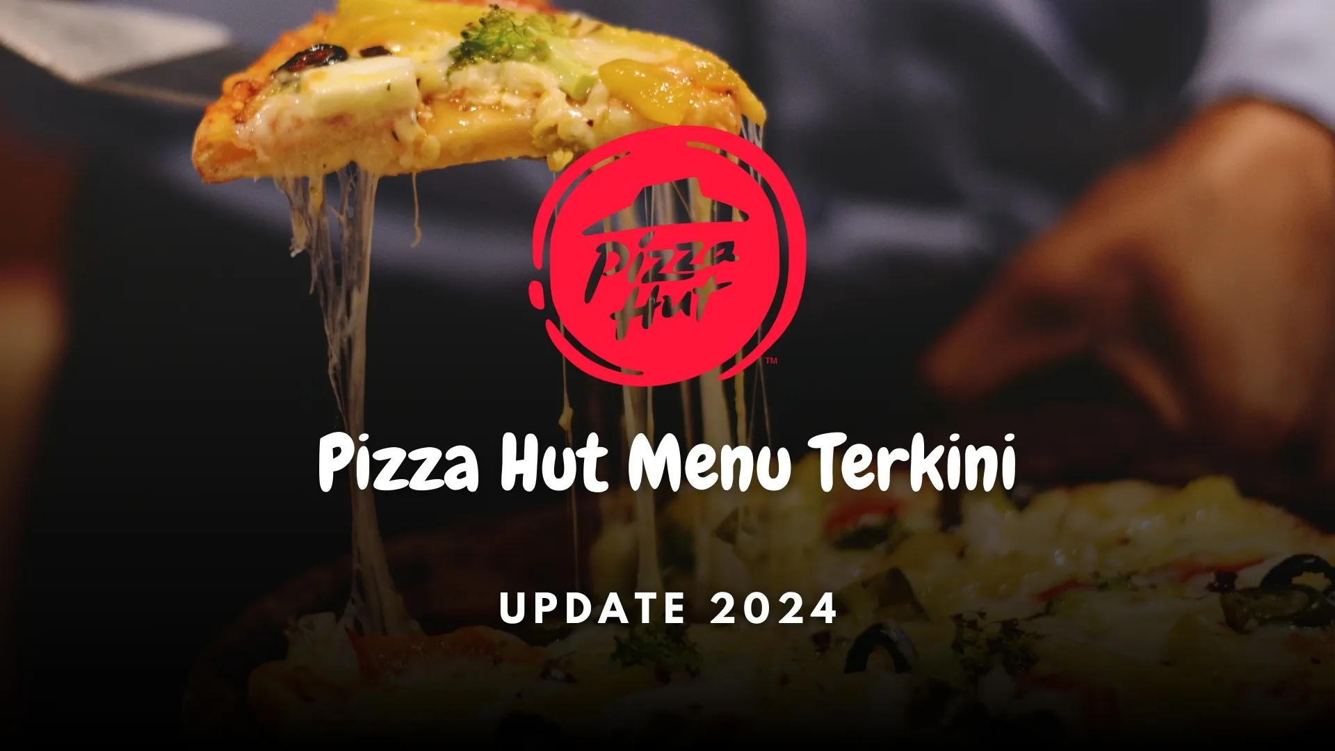 pizzahut menu terkini 2024