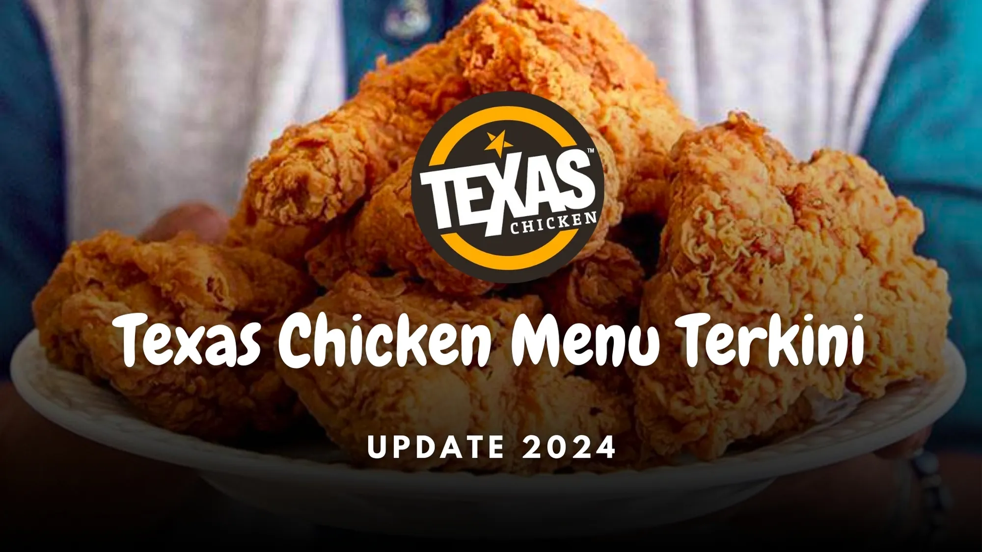 texas chicken menu terkini 2024