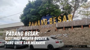 Padang Besar Malaysia