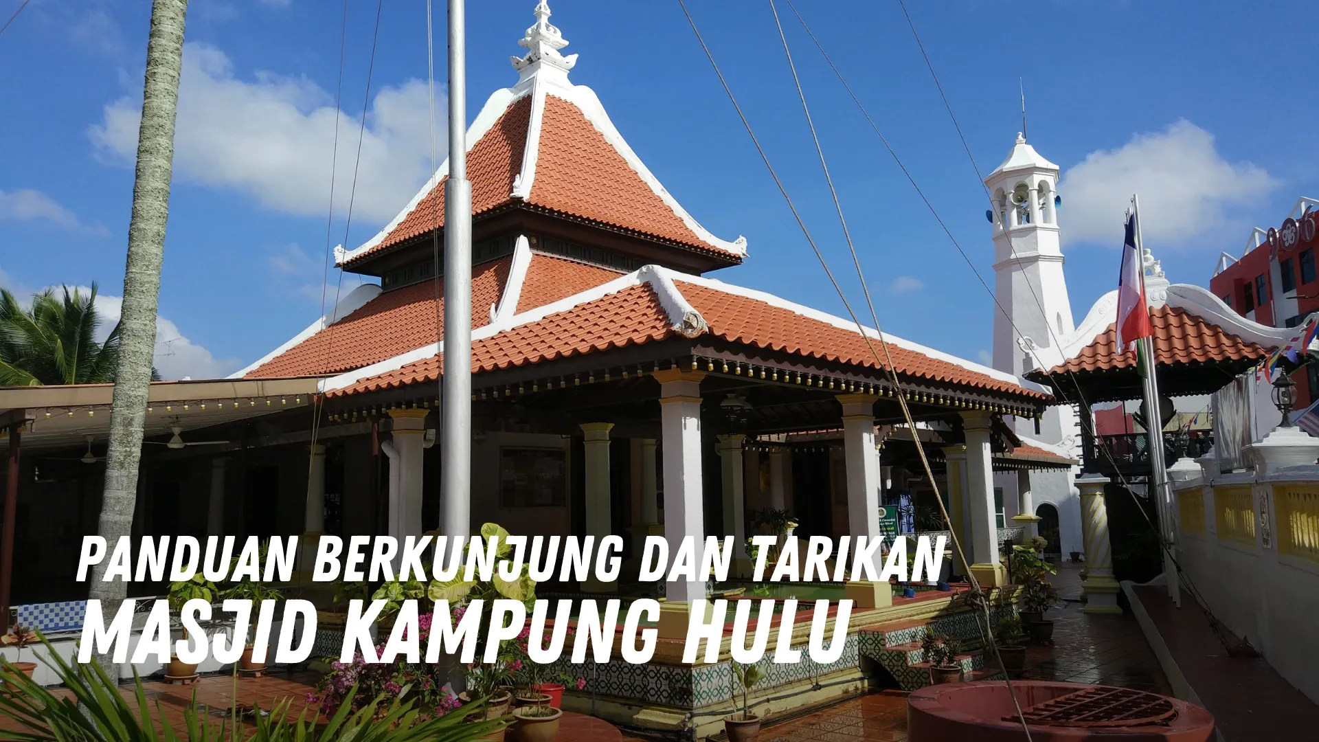 Review Masjid Kampung Hulu Malaysia