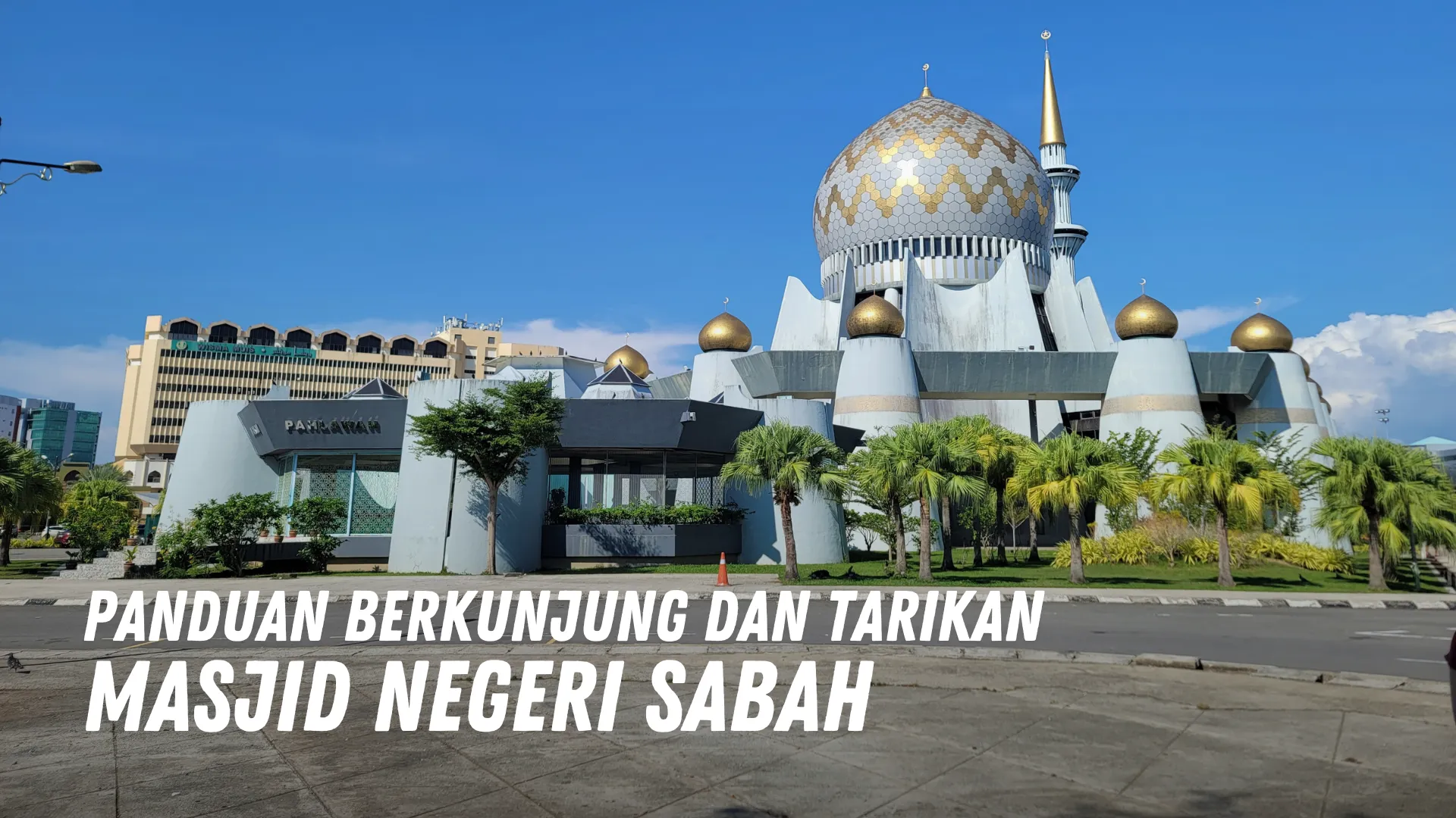 Review Masjid Negeri Sabah Malaysia
