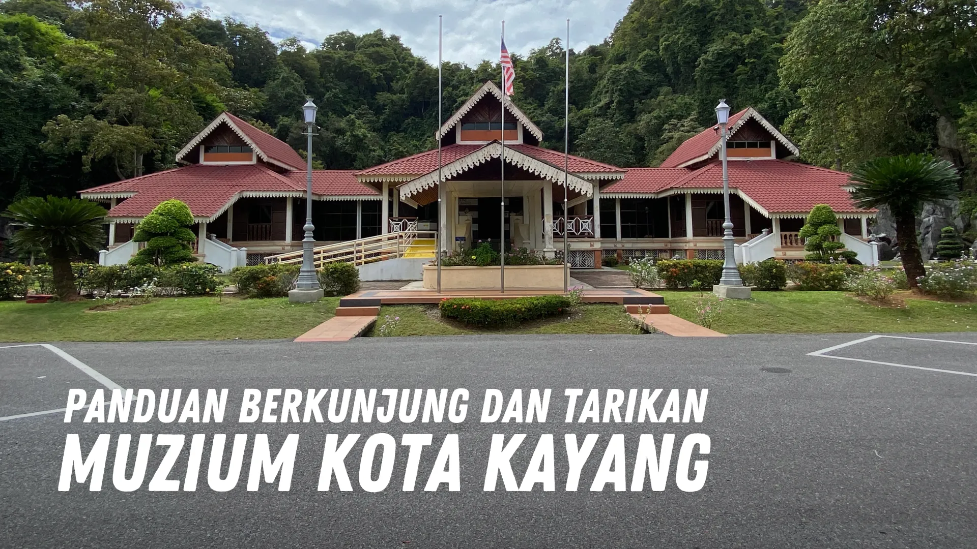 Review Muzium Kota Kayang Malaysia