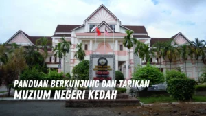 Review Muzium Negeri Kedah Malaysia