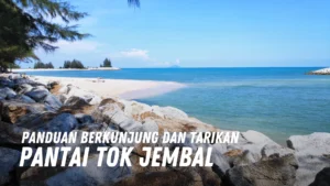 Review Pantai Tok Jembal Malaysia