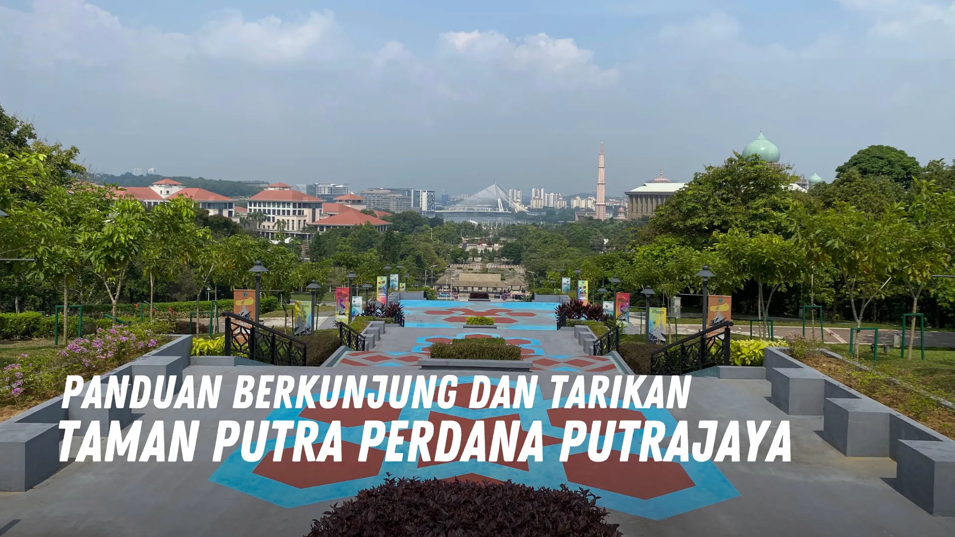 Review Taman Putra Perdana Putrajaya Malaysia