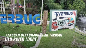 Review Ulu River Lodge Malaysia