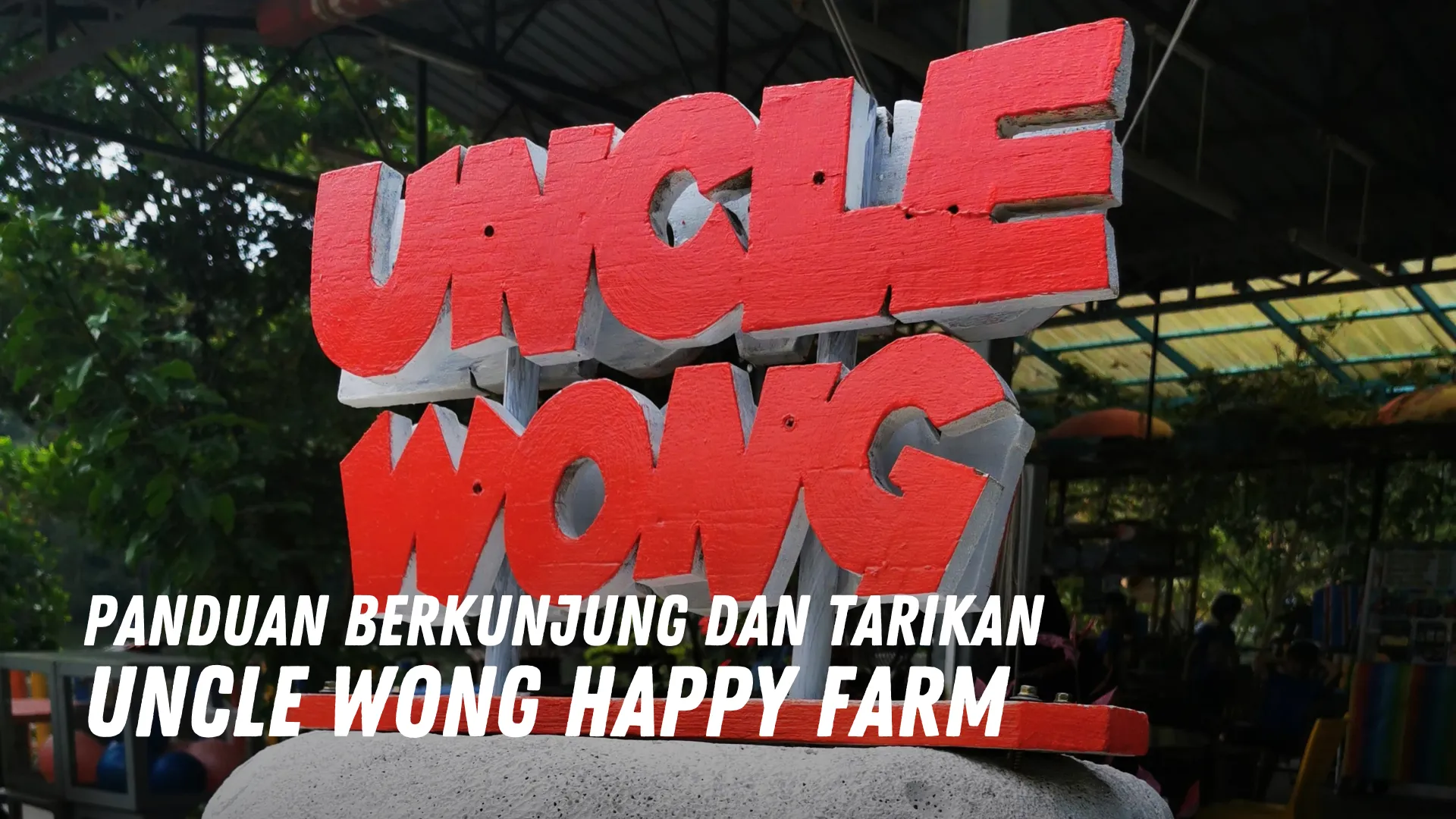 Review Uncle Wong Happy Farm Malaysia