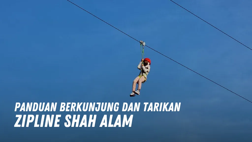 Review Zipline Shah Alam Malaysia