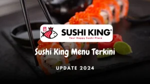 sushi king menu terkini 2024