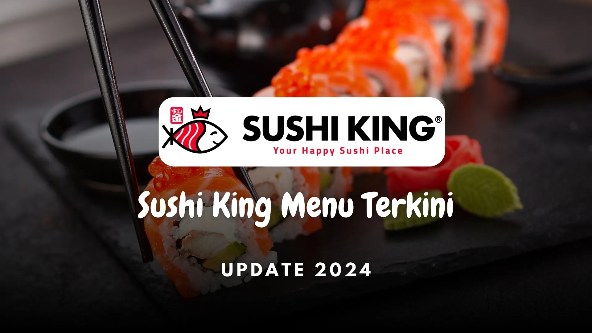 sushi king menu terkini 2024
