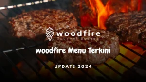 woodfire menu terkini 2024