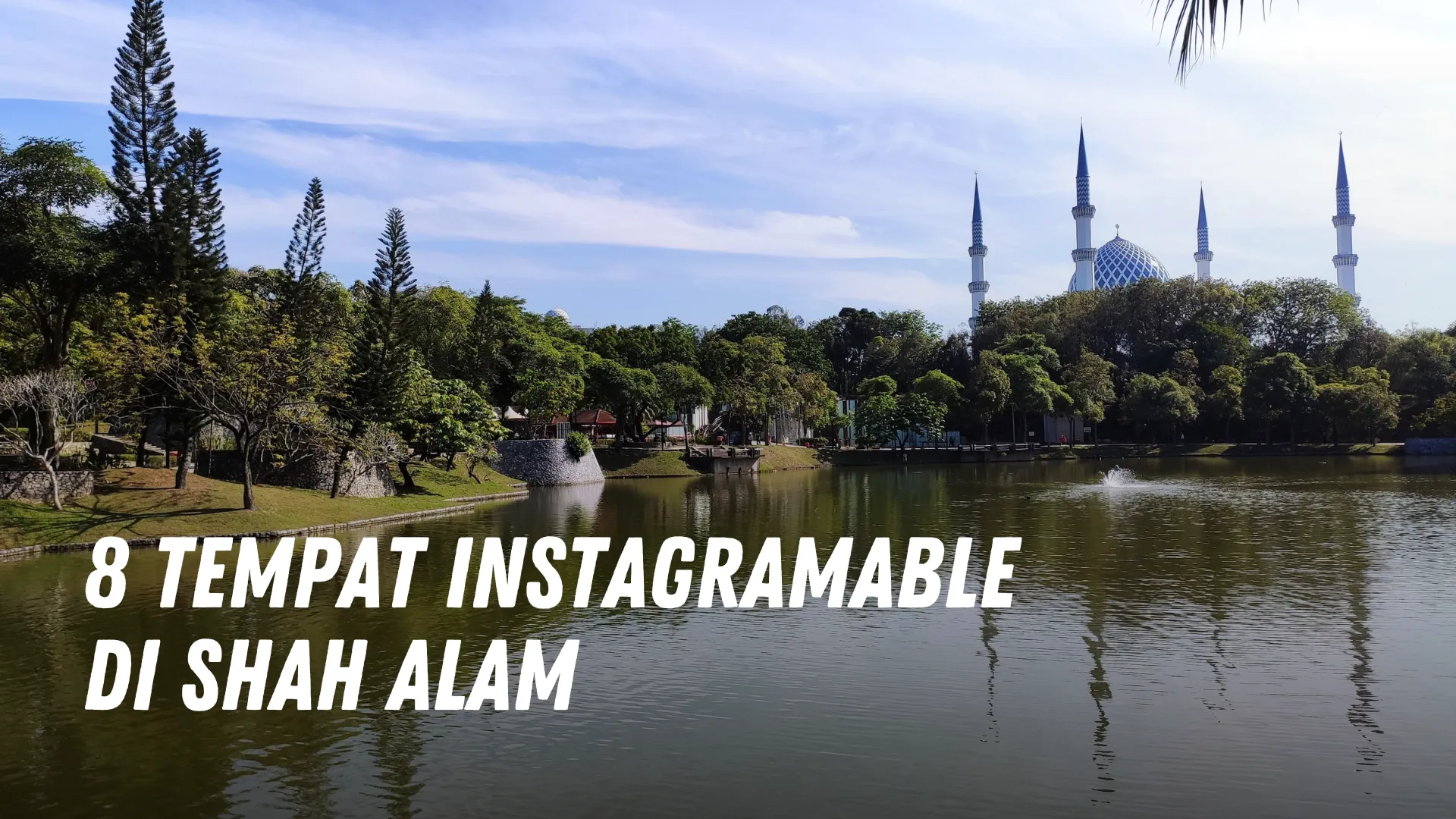 8 Tempat Instagramable di Shah Alam Malaysia