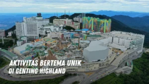 Aktivitas Bertema Unik di Genting Highland Malaysia