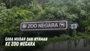 Cara Mudah dan Nyaman ke Zoo Negara Malaysia