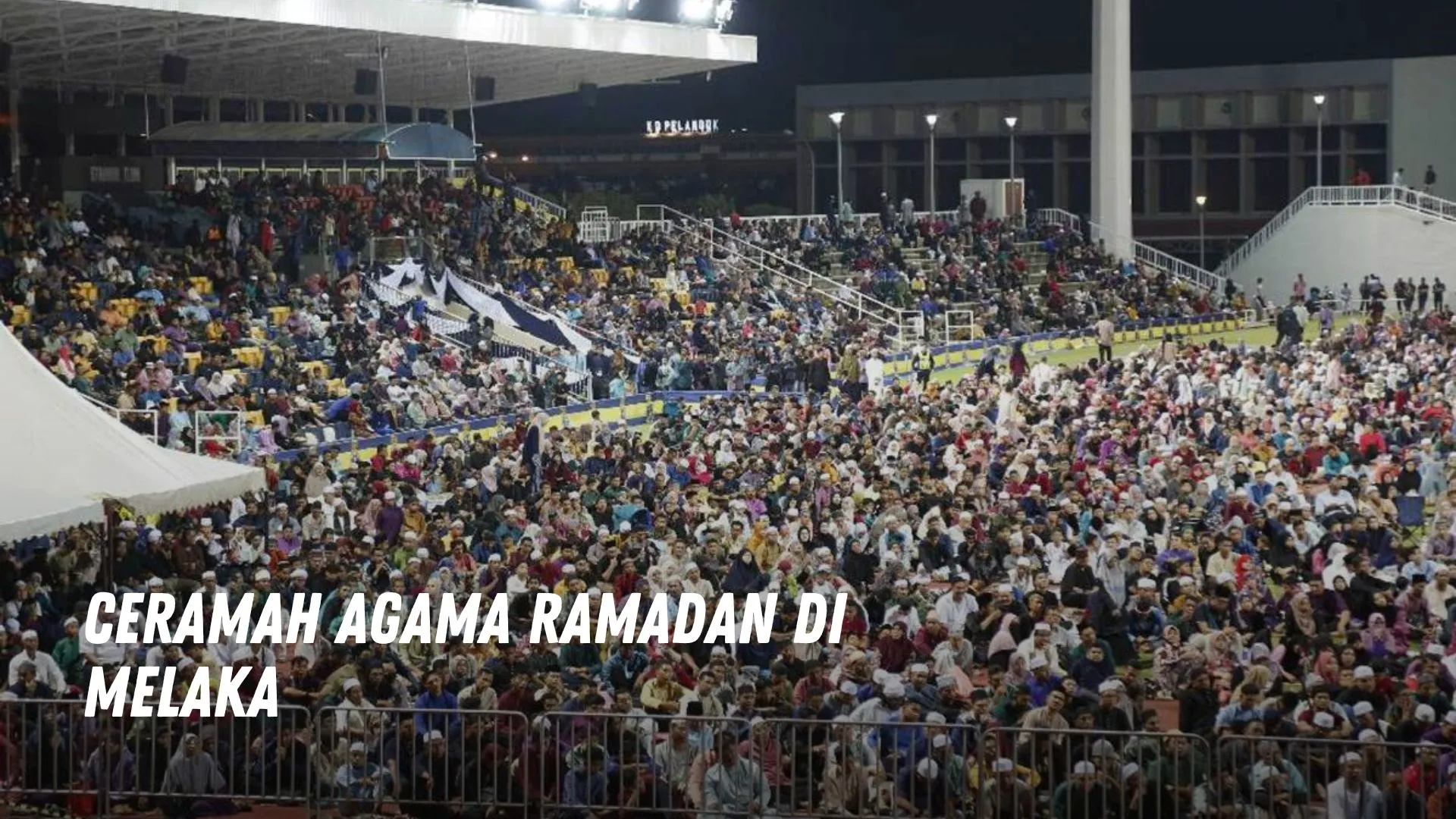 Ceramah Agama Ramadan di Melaka Malaysia