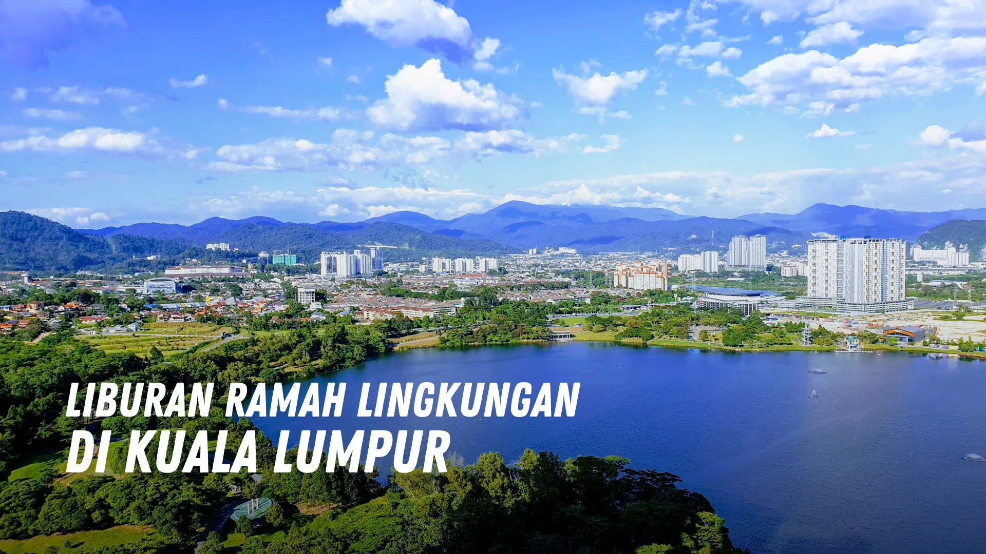 Liburan Ramah Lingkungan di Kuala Lumpur Malaysia