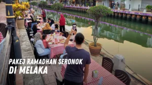 Pakej Percutian Ramadhan di Melaka Malaysia