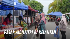 Pasar Aidilfitri di Kelantan Malaysia