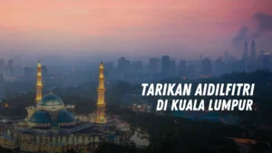 Tarikan Aidilfitri di Kuala Lumpur Malaysia