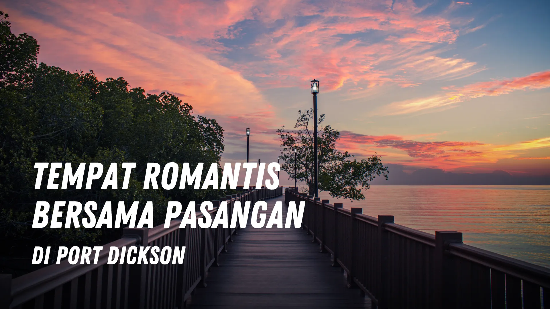 Tempat Romantis Bersama Pasangan di Port Dickson Malaysia