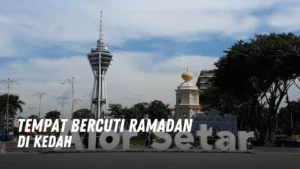 Tempat bercuti Ramadan di Kedah Malaysia