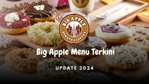 big apple menu terkini 2024