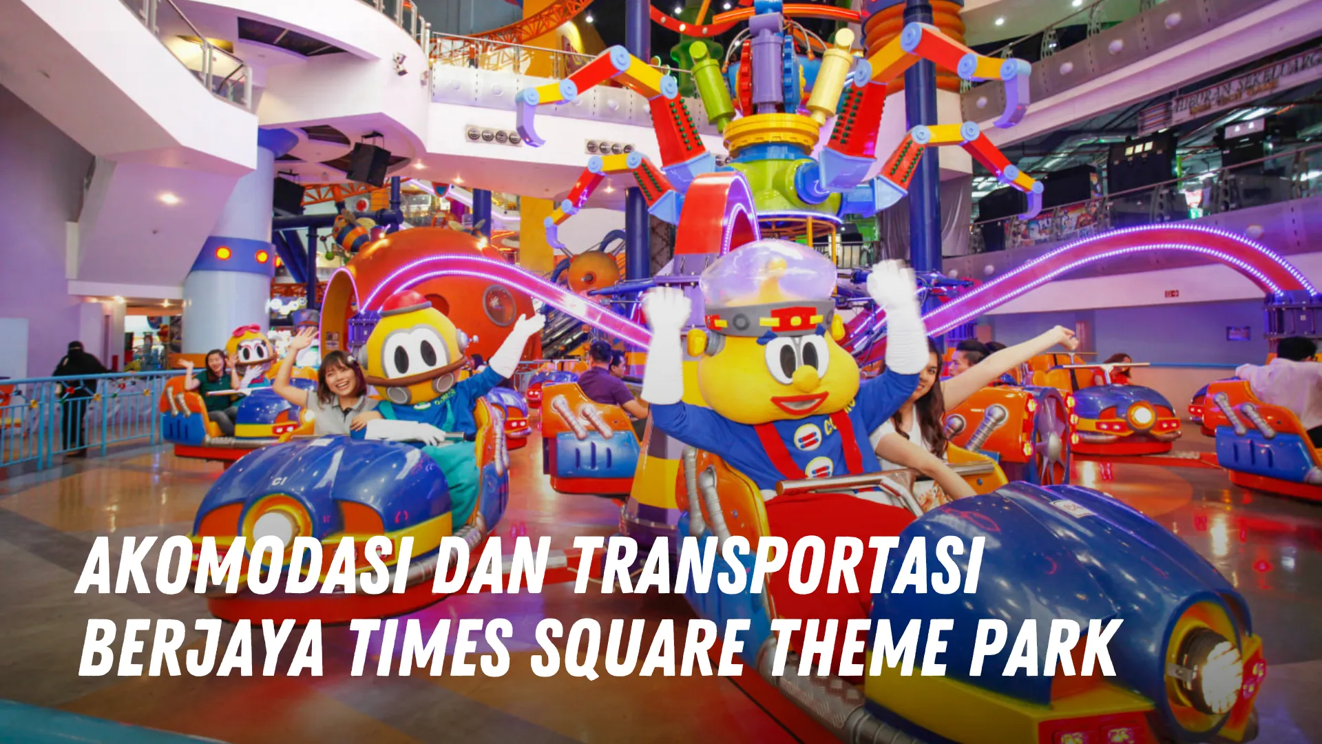 Akomodasi dan Transportasi berjaya times square theme park Malaysia