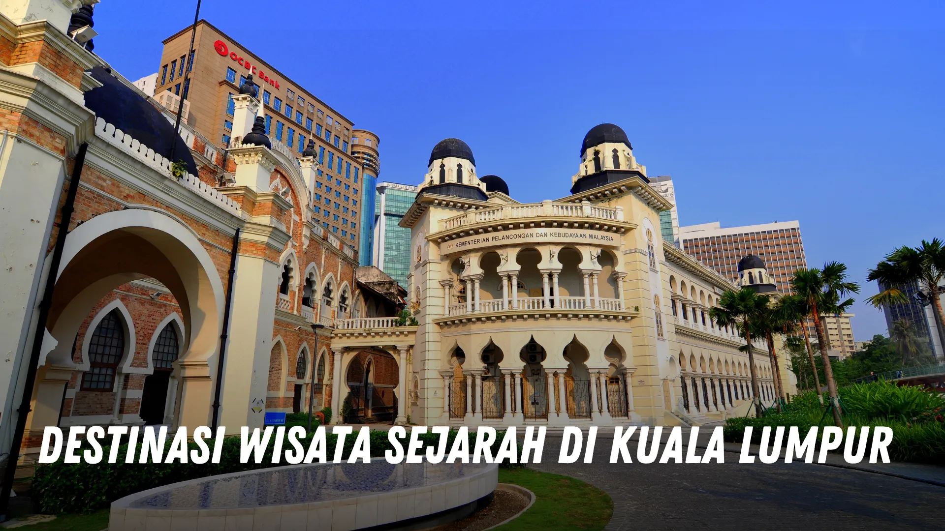Destinasi Wisata Sejarah di Kuala Lumpur Malaysia