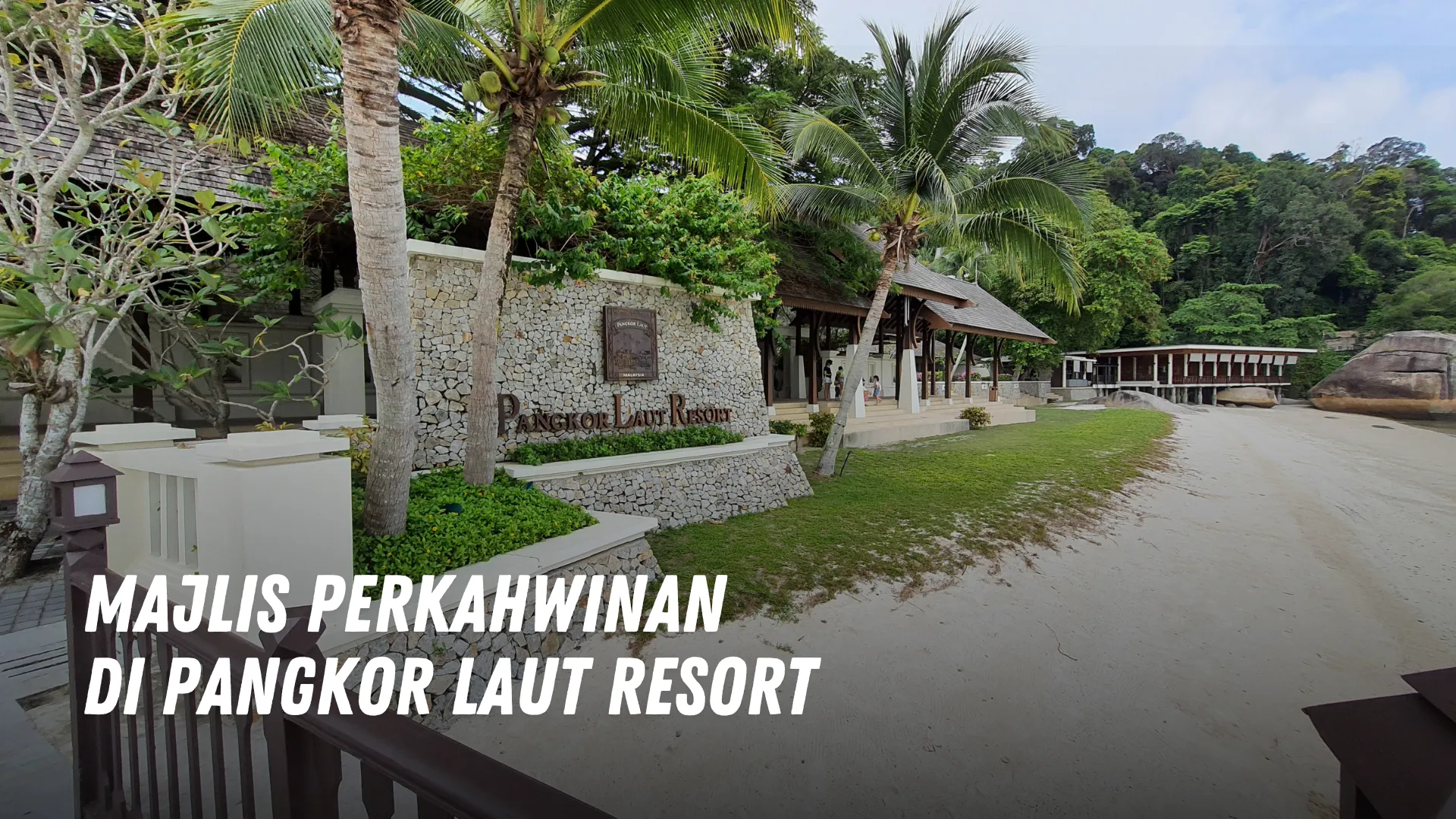 Majlis Perkahwinan di Pangkor Laut Resort Malaysia