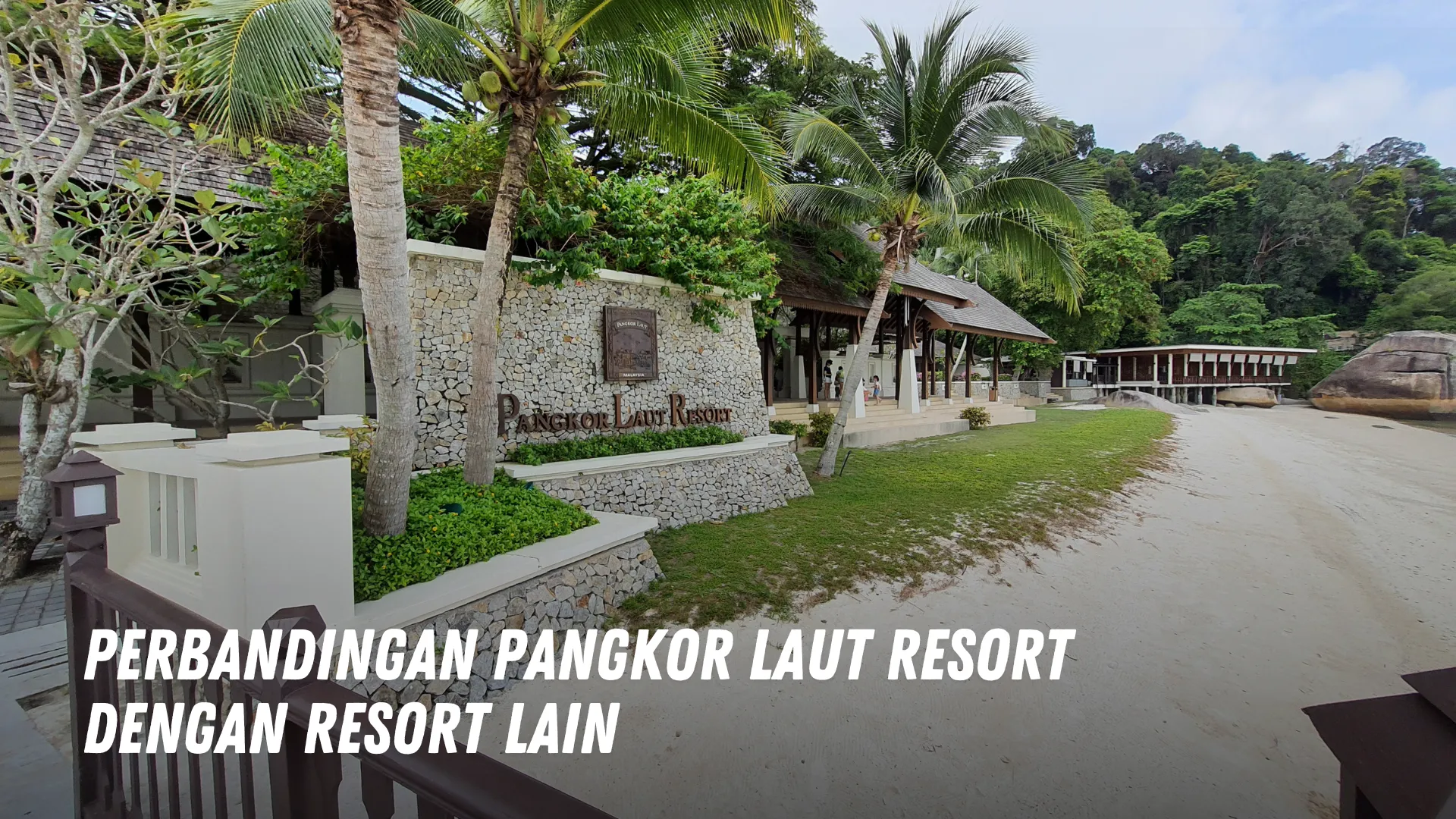 Perbandingan Pangkor Laut Resort dengan resort lain di Malaysia