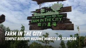 Tempat bercuti hujung minggu di Selangor Malaysia