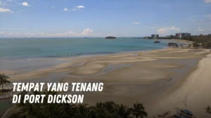 Tempat yang tenang di Port Dickson Malaysia