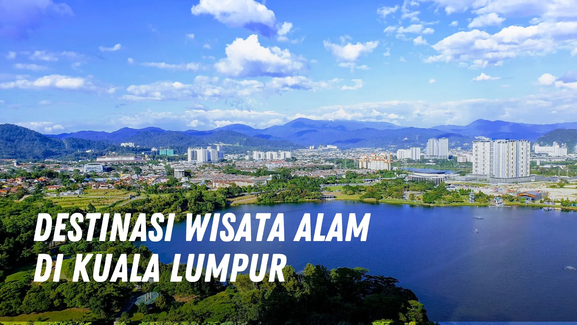 Destinasi Wisata Alam di Kuala Lumpur