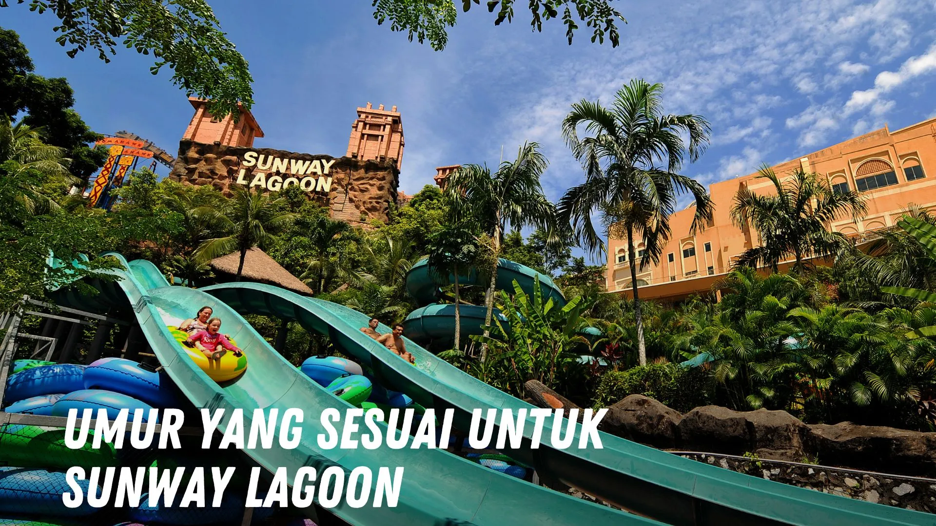 Kumpulan Umur yang Sesuai untuk Sunway Lagoon