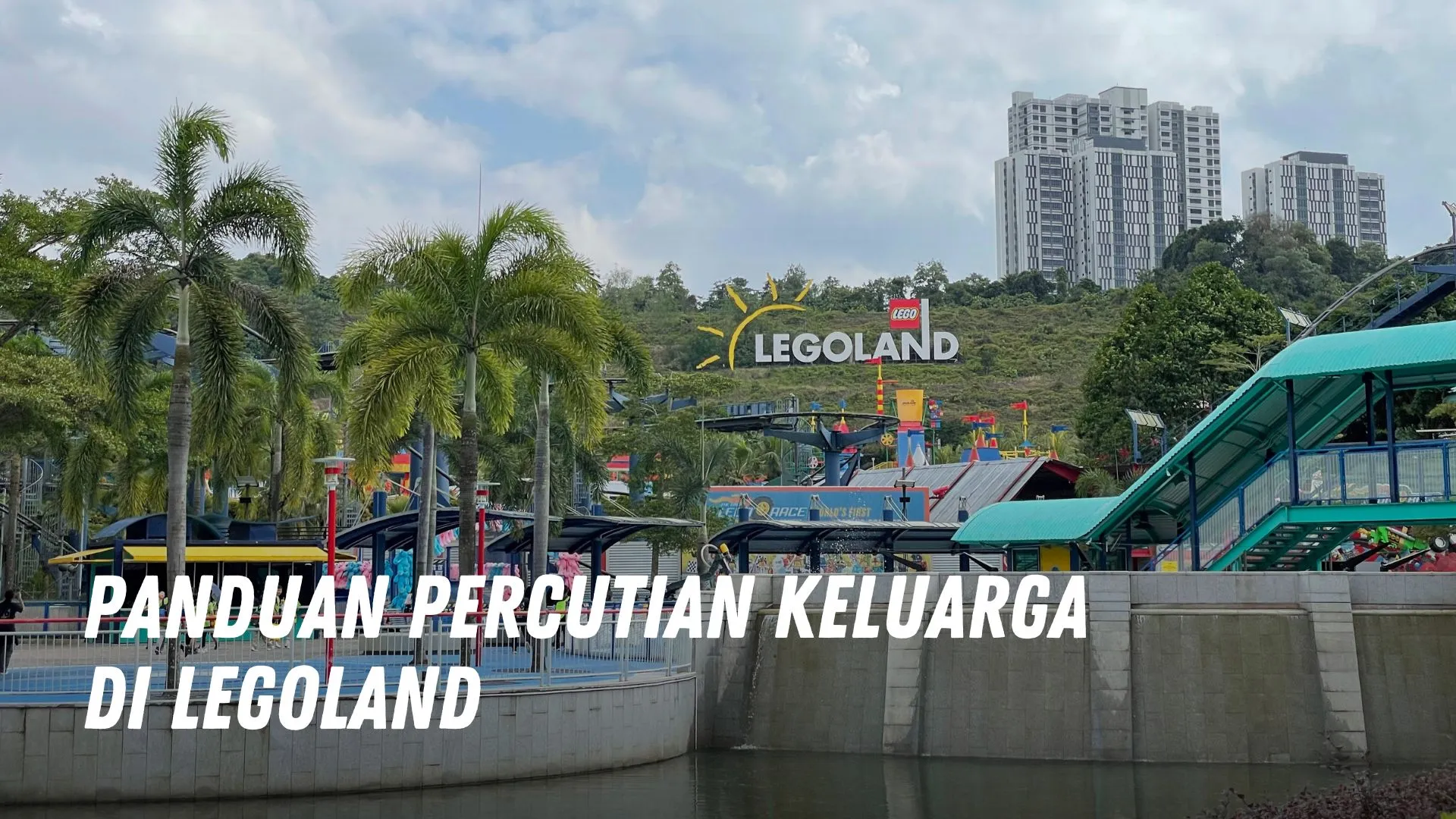 Panduan Percutian Keluarga di Legoland