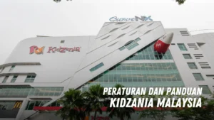 Peraturan dan panduan Kidzania Malaysia