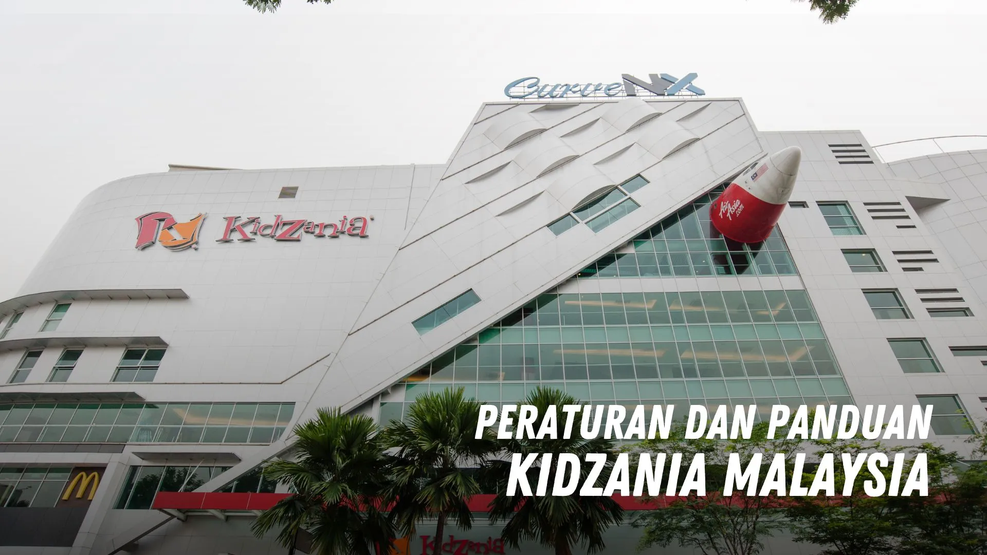 Peraturan dan panduan Kidzania Malaysia