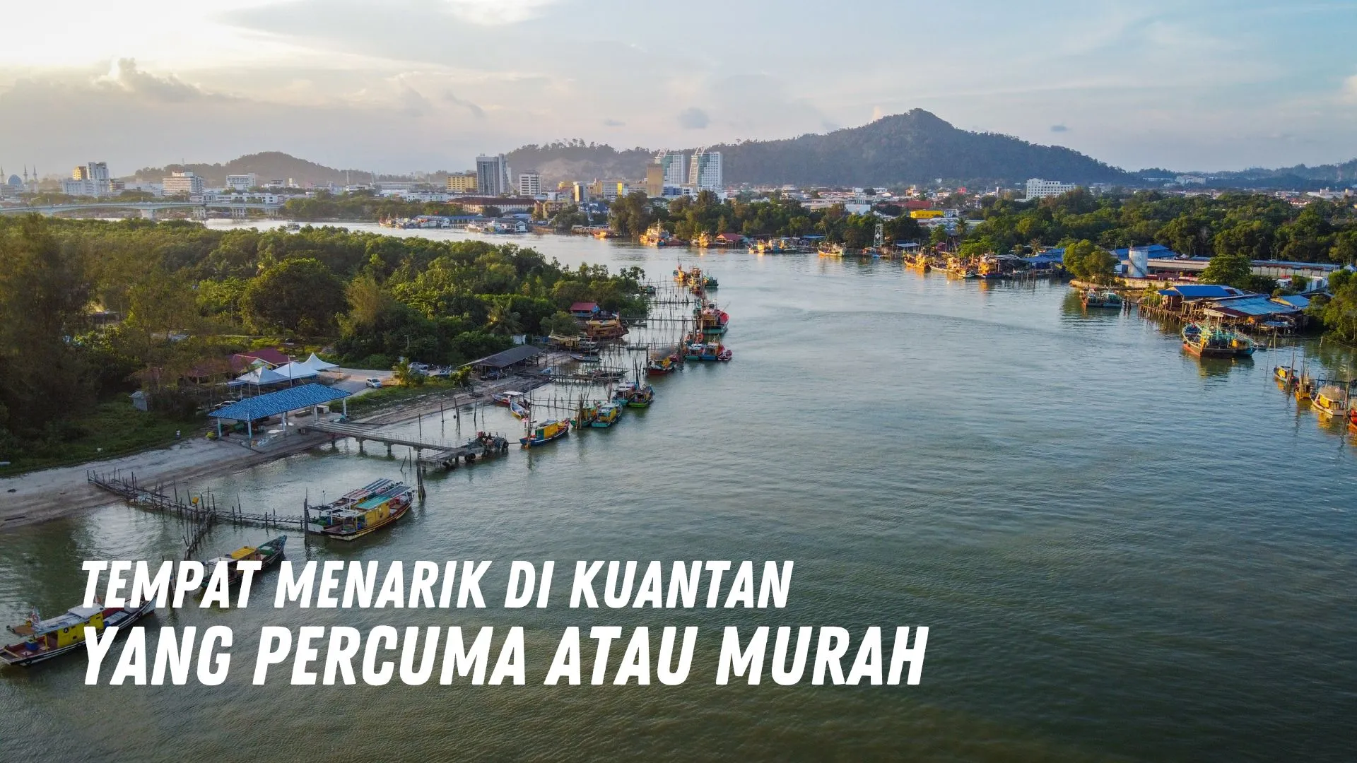 tempat menarik di Kuantan yang percuma atau murah