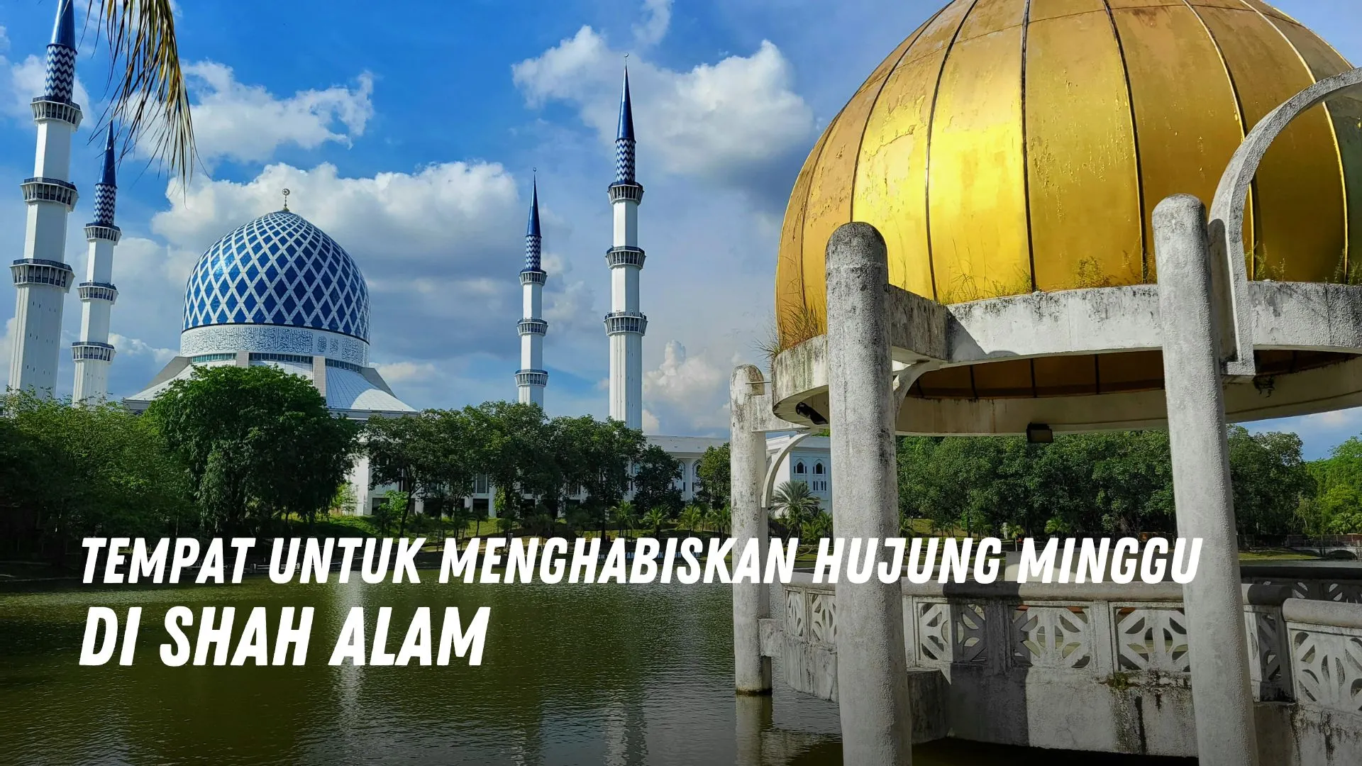 tempat untuk menghabiskan hujung minggu di Shah Alam